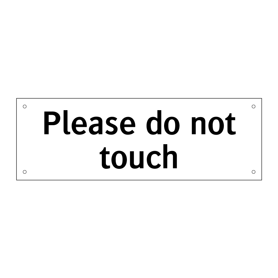 Please do not touch