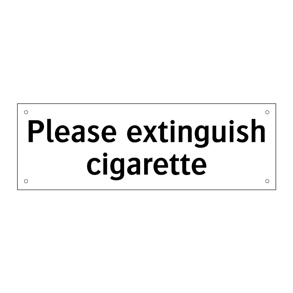 Please extinguish cigarette
