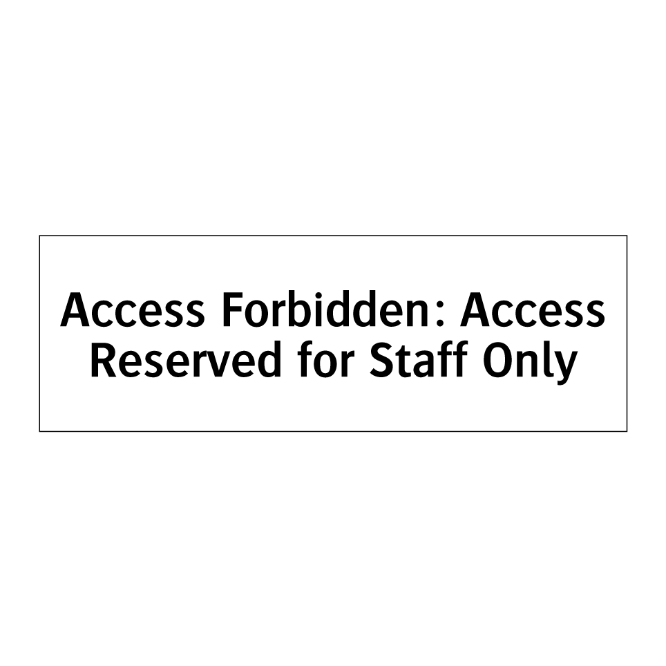 Access Forbidden: Access Reserved for Staff Only