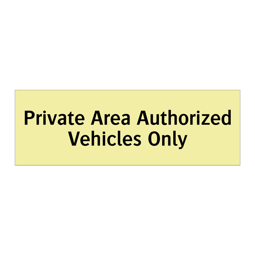 Private Area Authorized Vehicles Only