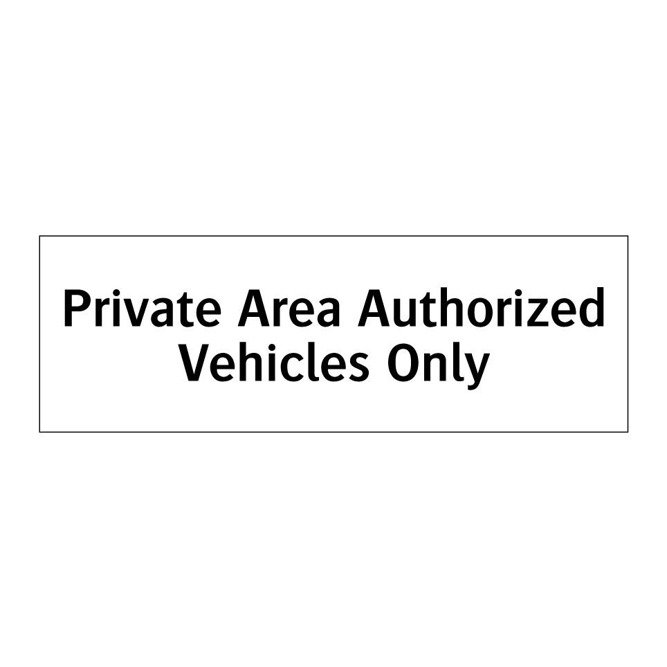 Private Area Authorized Vehicles Only