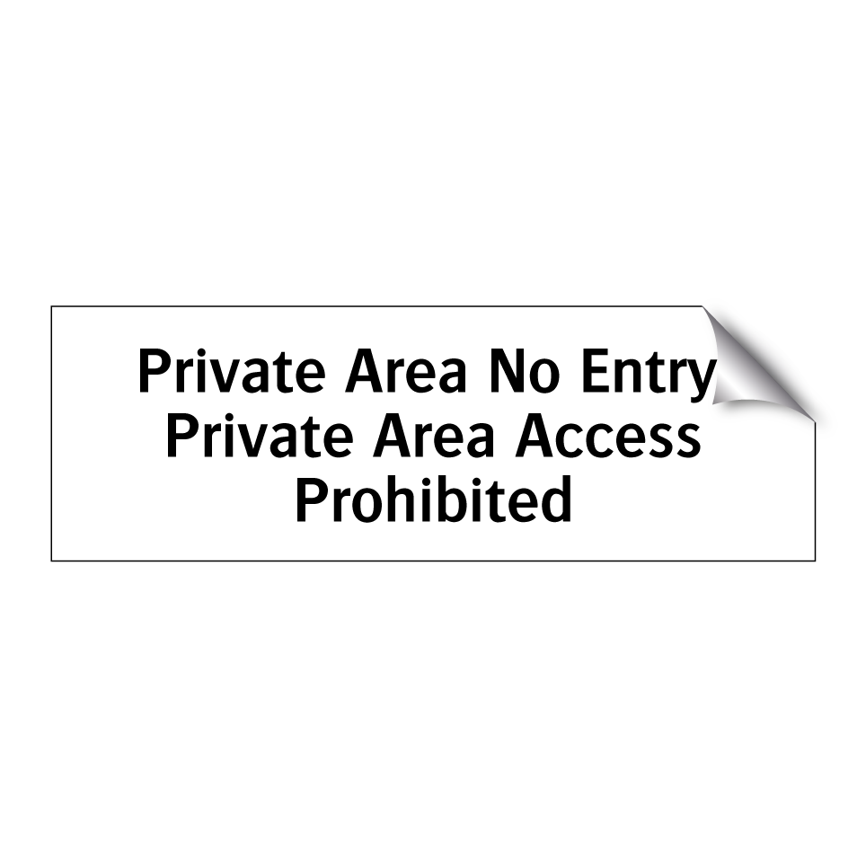 Private Area No Entry. Private Area Access Prohibited