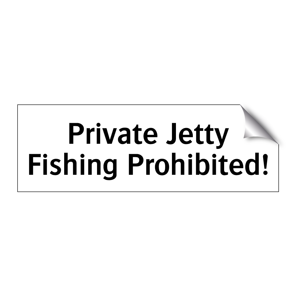 Private Jetty Fishing Prohibited!