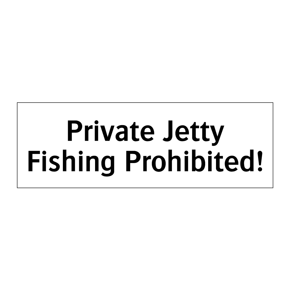 Private Jetty Fishing Prohibited!