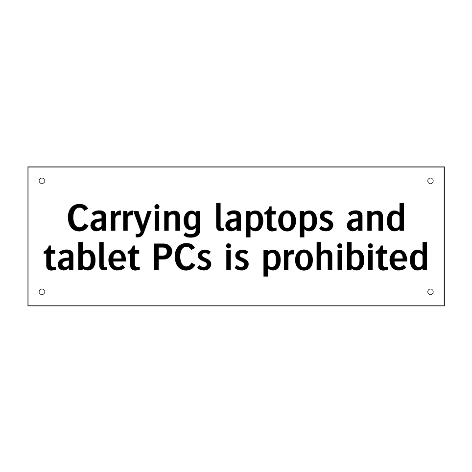 Carrying laptops and tablet PCs is prohibited