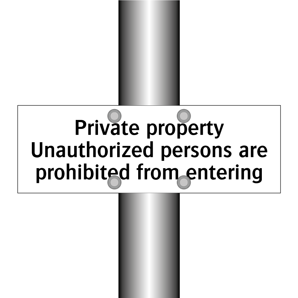 Private property Unauthorized persons are prohibited from entering