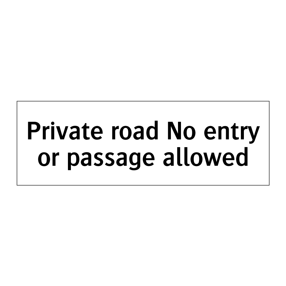 Private road No entry or passage allowed