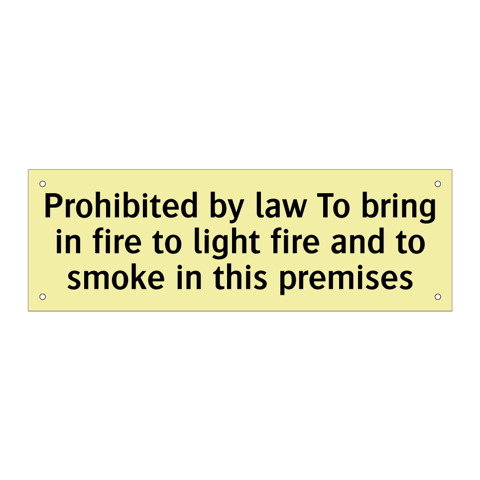 Prohibited by law To bring in fire to light fire and to smoke in this premises