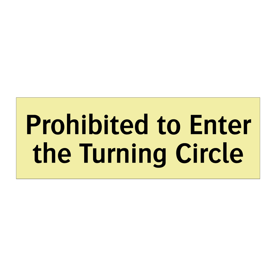 Prohibited to Enter the Turning Circle