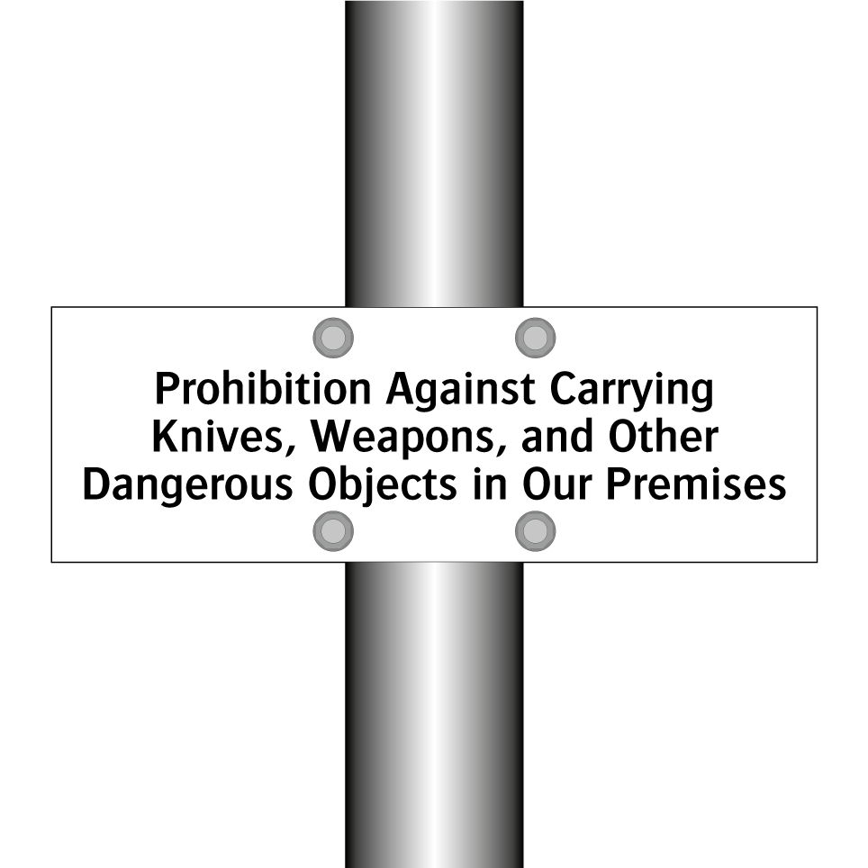 Prohibition Against Carrying Knives, Weapons, and Other Dangerous Objects in Our Premises