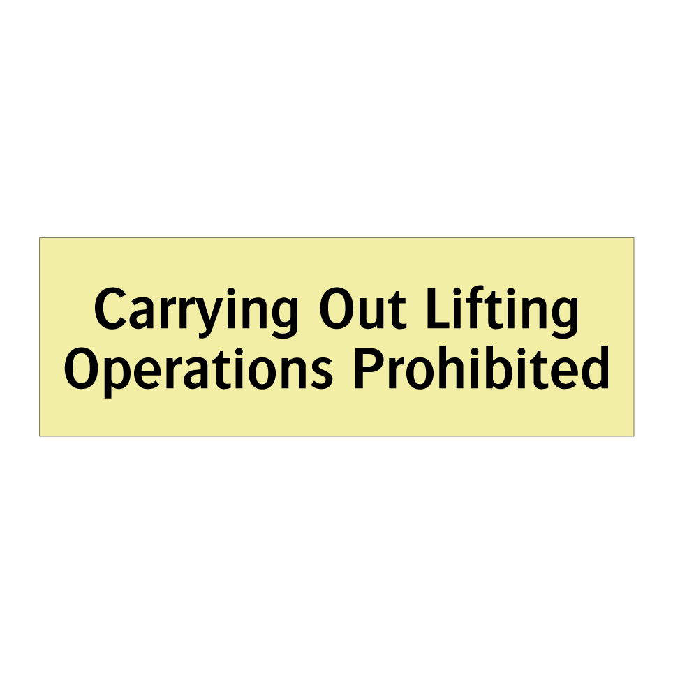 Carrying Out Lifting Operations Prohibited