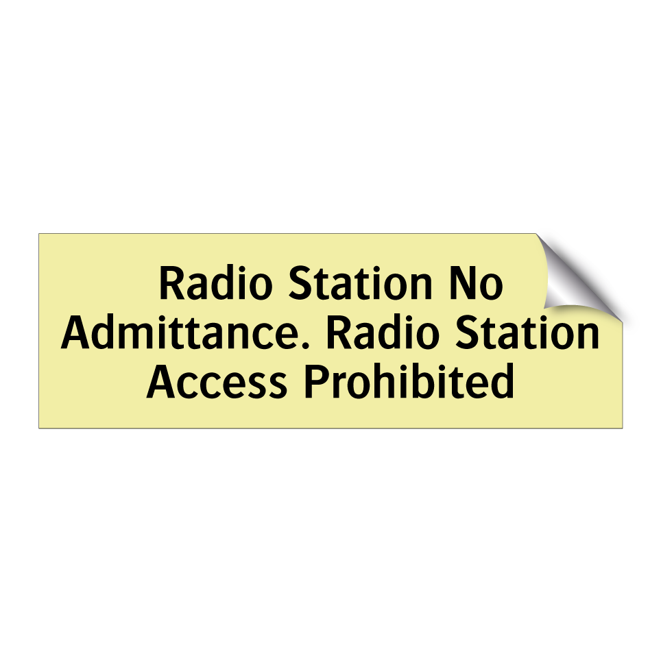 Radio Station No Admittance. Radio Station Access Prohibited