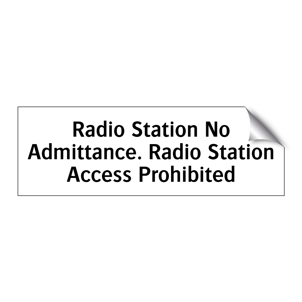 Radio Station No Admittance. Radio Station Access Prohibited
