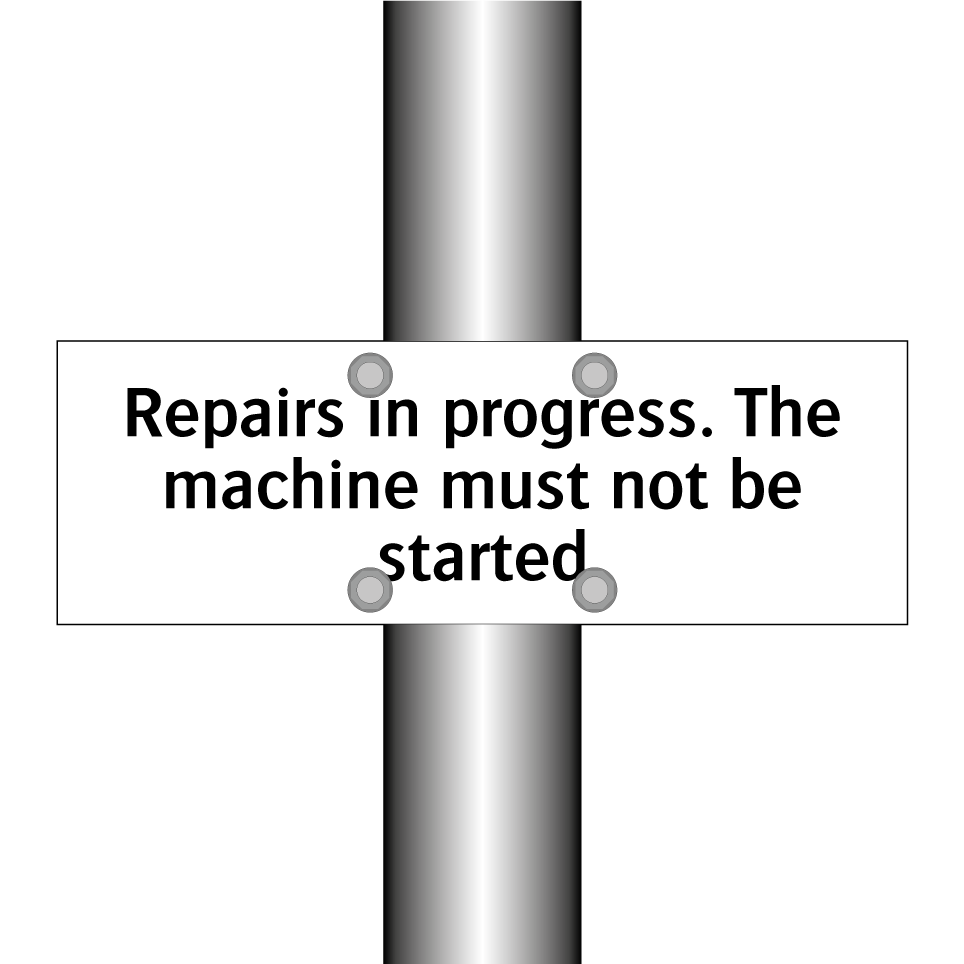 Repairs in progress. The machine must not be started