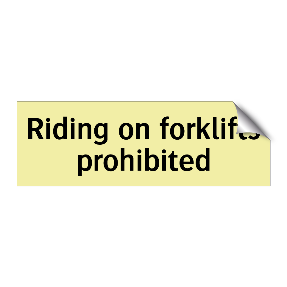 Riding on forklifts prohibited
