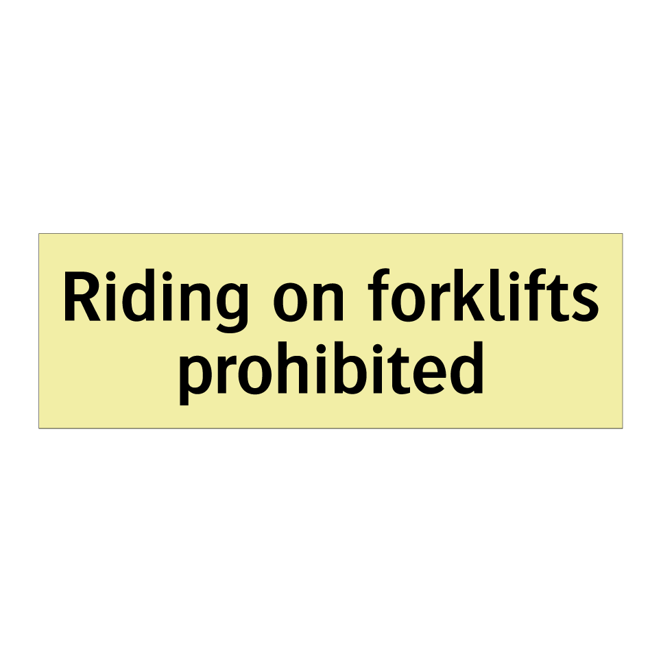 Riding on forklifts prohibited