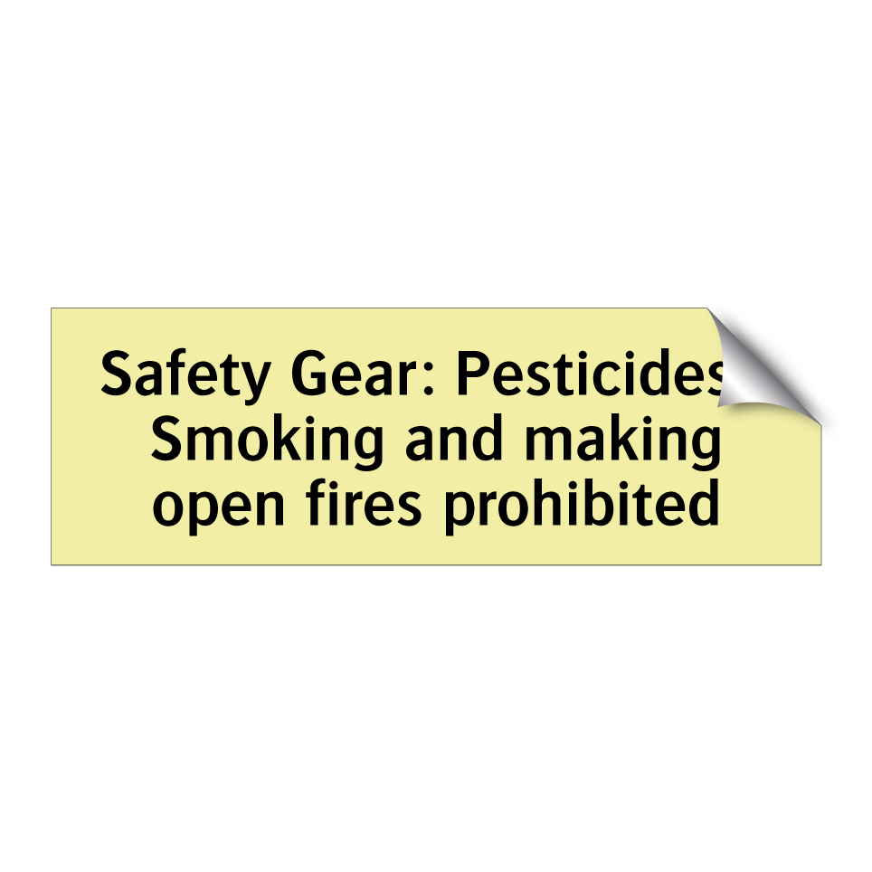 Safety Gear: Pesticides - Smoking and making open fires prohibited