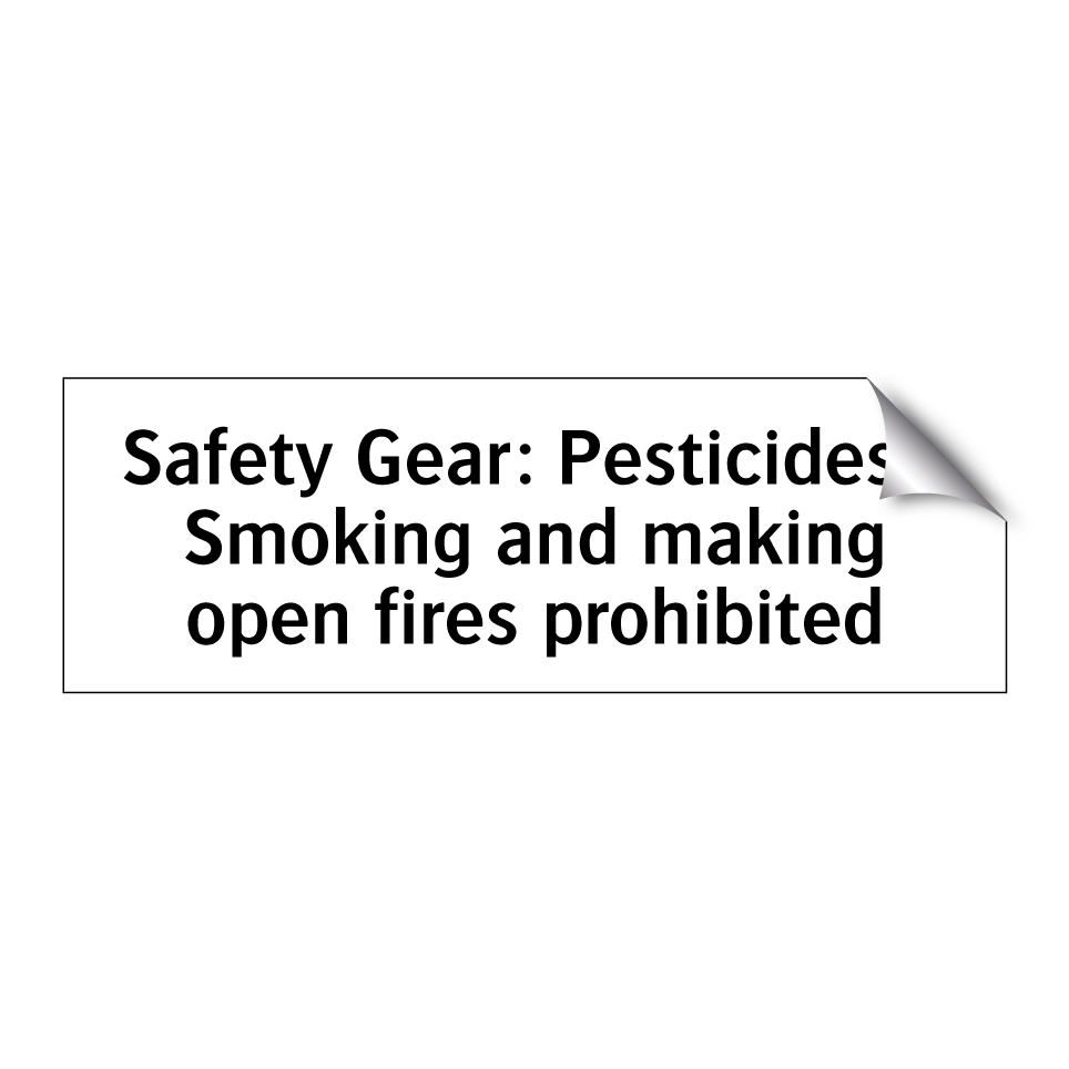 Safety Gear: Pesticides - Smoking and making open fires prohibited