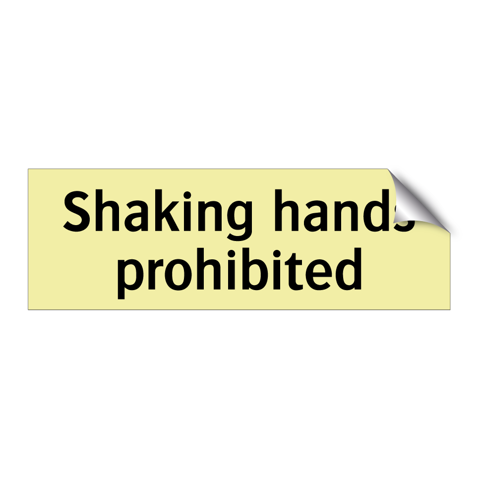 Shaking hands prohibited