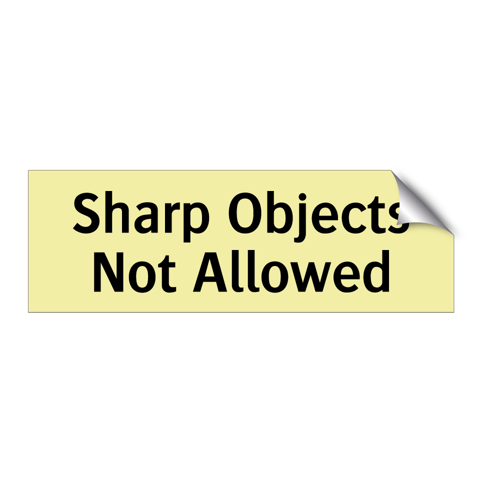 Sharp Objects Not Allowed