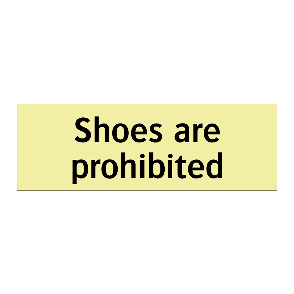 Shoes are prohibited