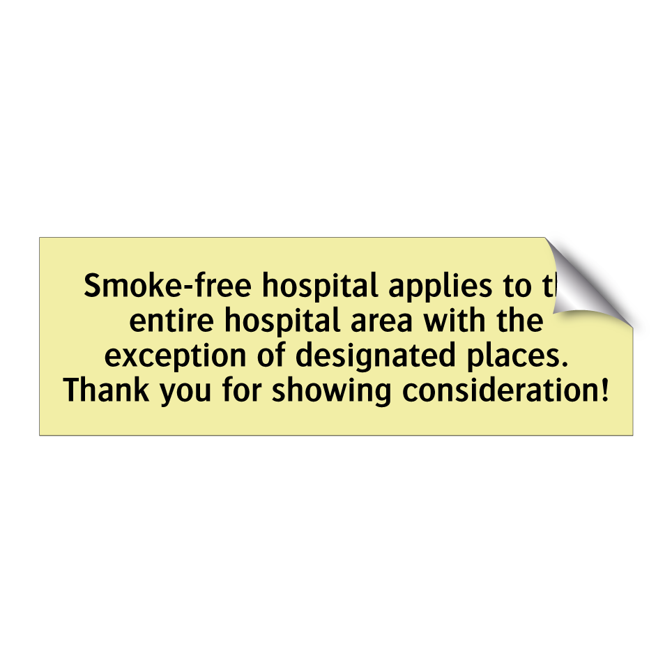 Smoke-free hospital applies to the entire hospital area with the exception of designated places. Thank you for showing consideration!