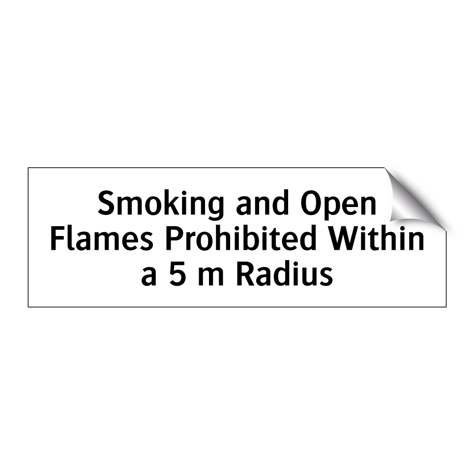 Smoking and Open Flames Prohibited Within a 5 m Radius