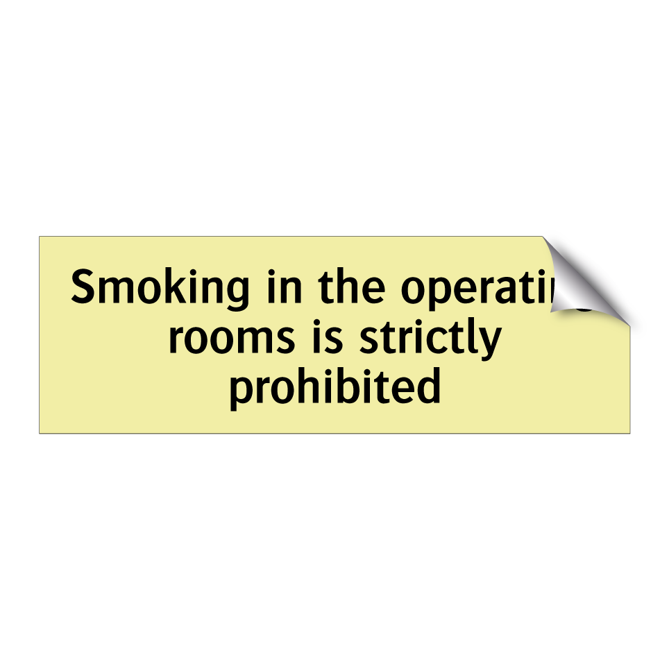Smoking in the operating rooms is strictly prohibited