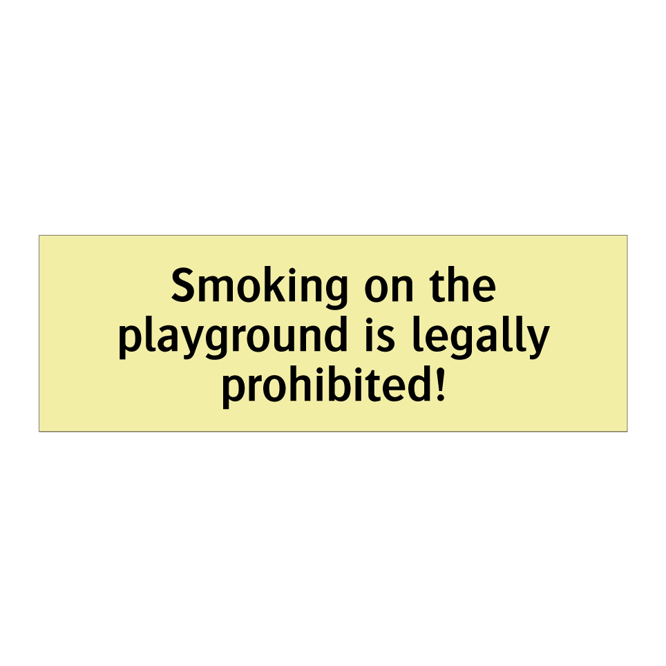 Smoking on the playground is legally prohibited!