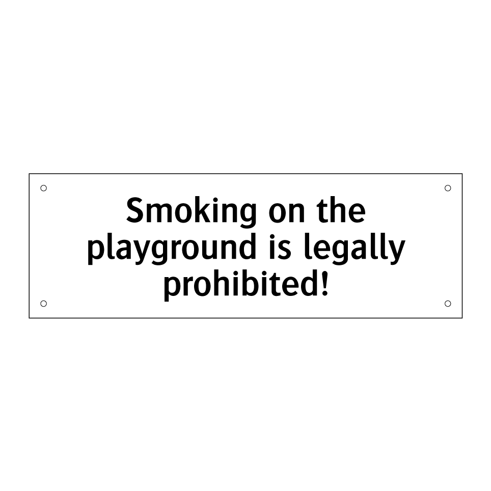 Smoking on the playground is legally prohibited!