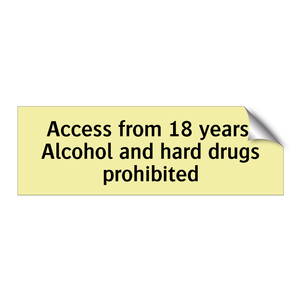 Access from 18 years. Alcohol and hard drugs prohibited