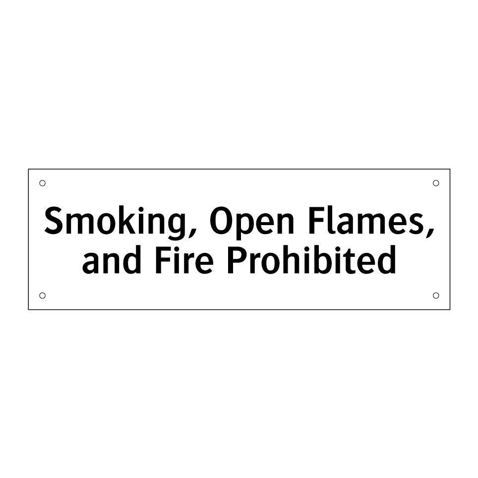 Smoking, Open Flames, and Fire Prohibited