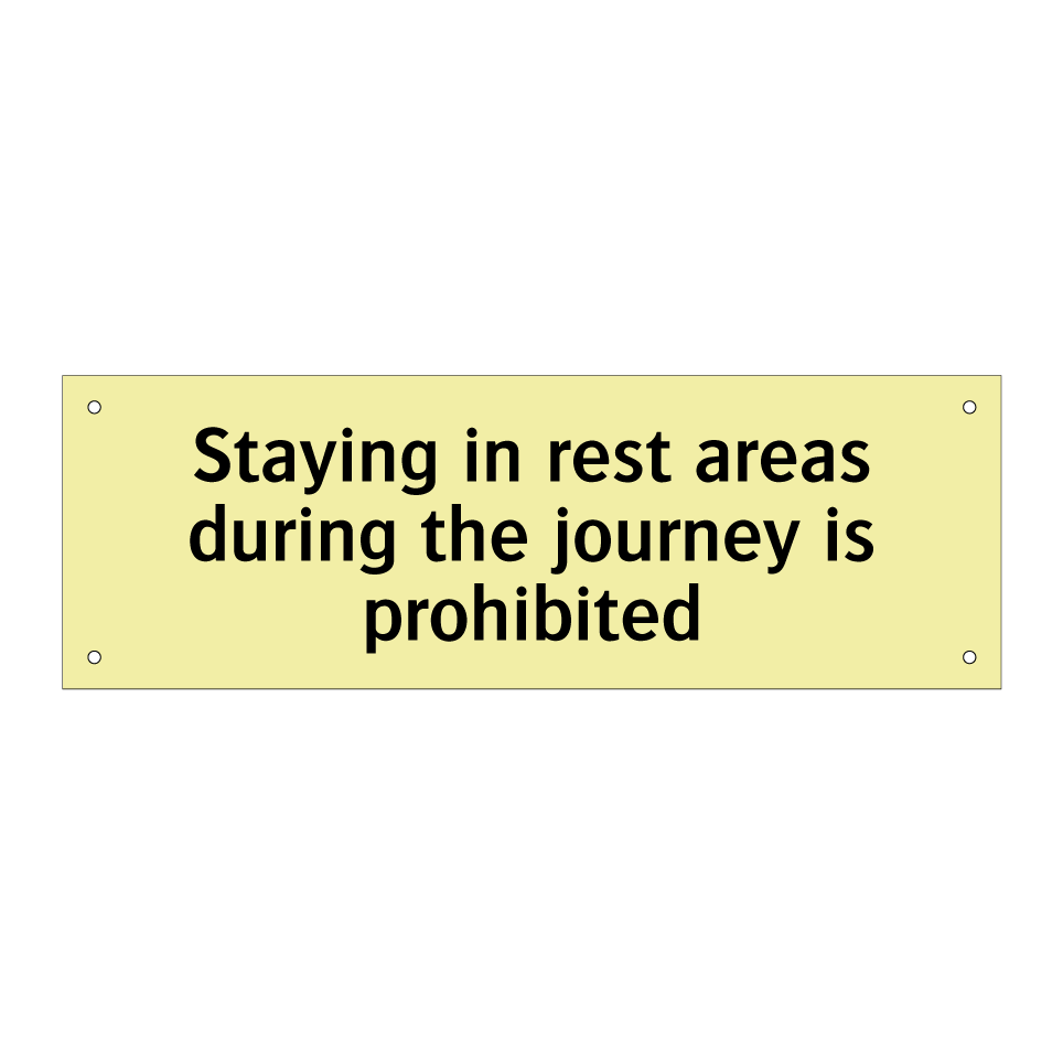 Staying in rest areas during the journey is prohibited