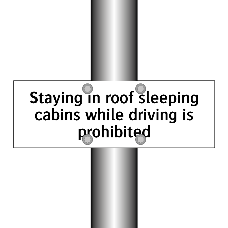 Staying in roof sleeping cabins while driving is prohibited
