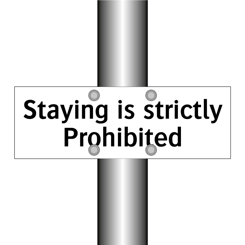Staying is strictly Prohibited