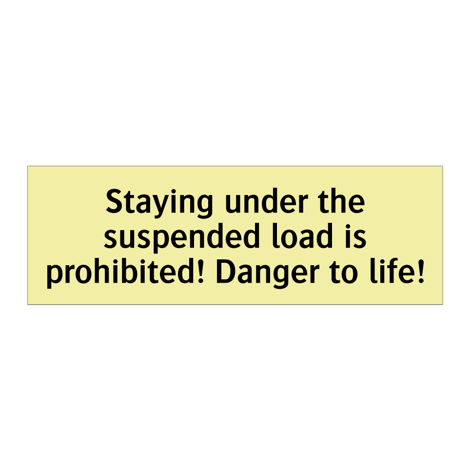 Staying under the suspended load is prohibited! Danger to life!