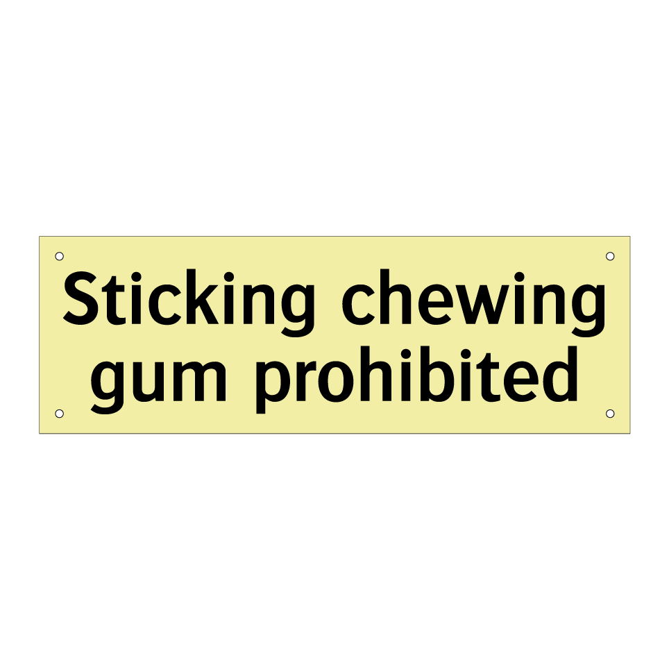 Sticking chewing gum prohibited