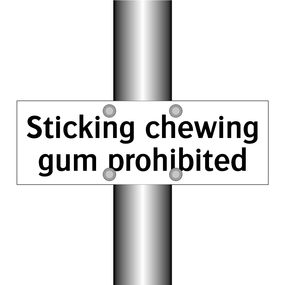 Sticking chewing gum prohibited