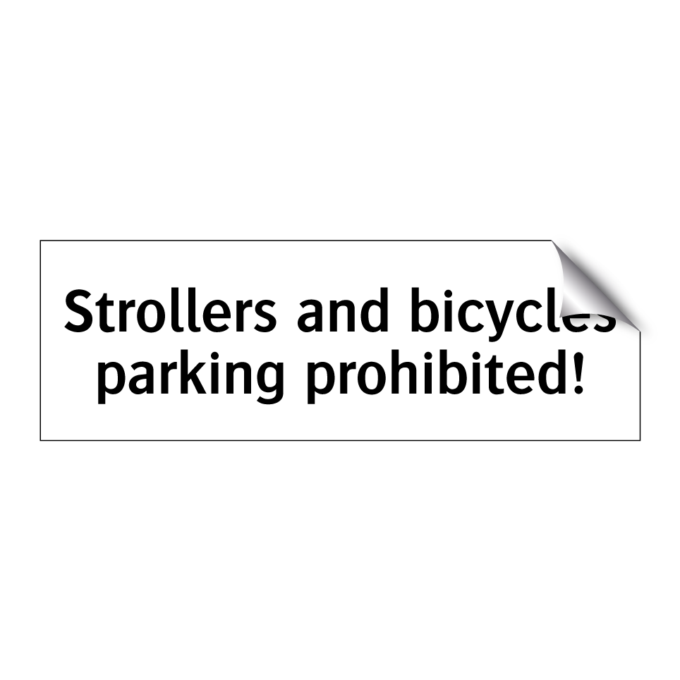 Strollers and bicycles parking prohibited!