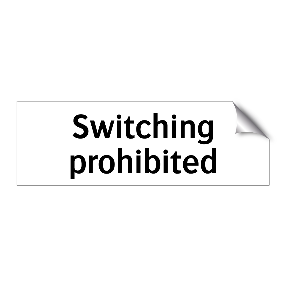 Switching prohibited