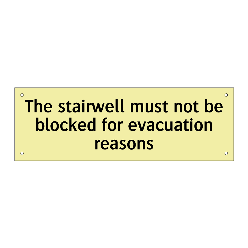 The stairwell must not be blocked for evacuation reasons