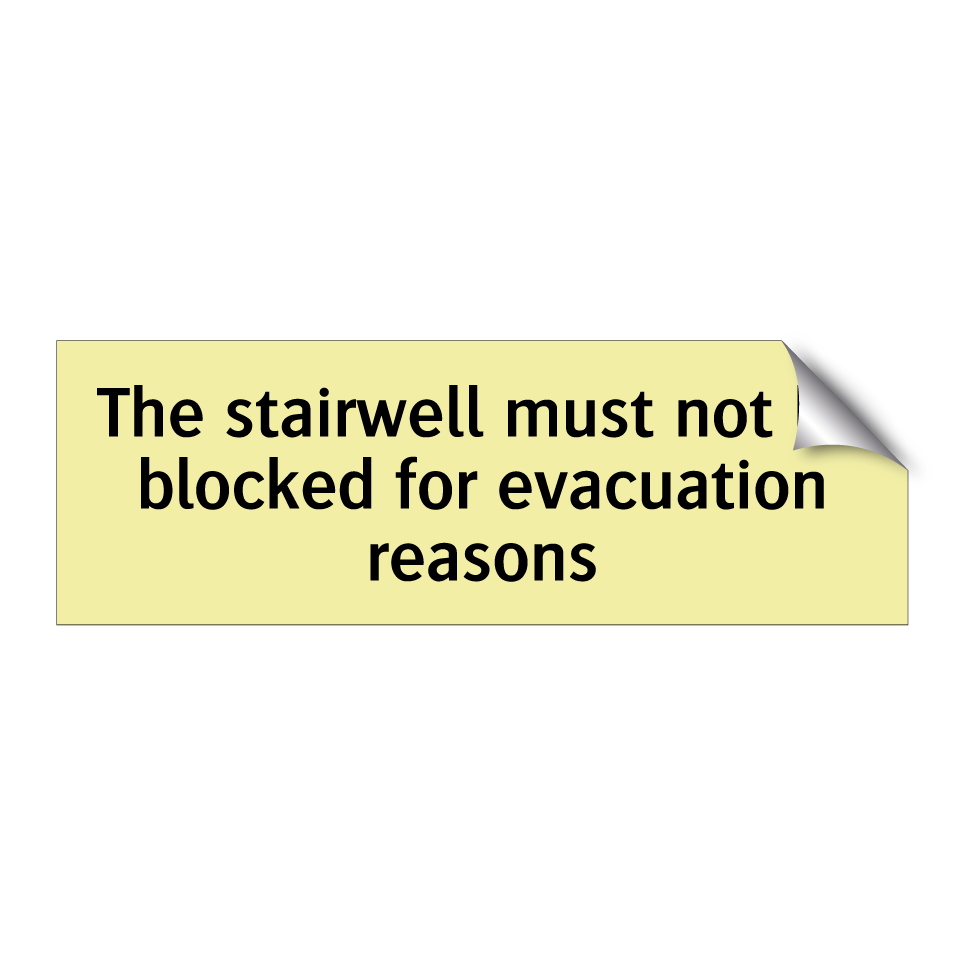 The stairwell must not be blocked for evacuation reasons