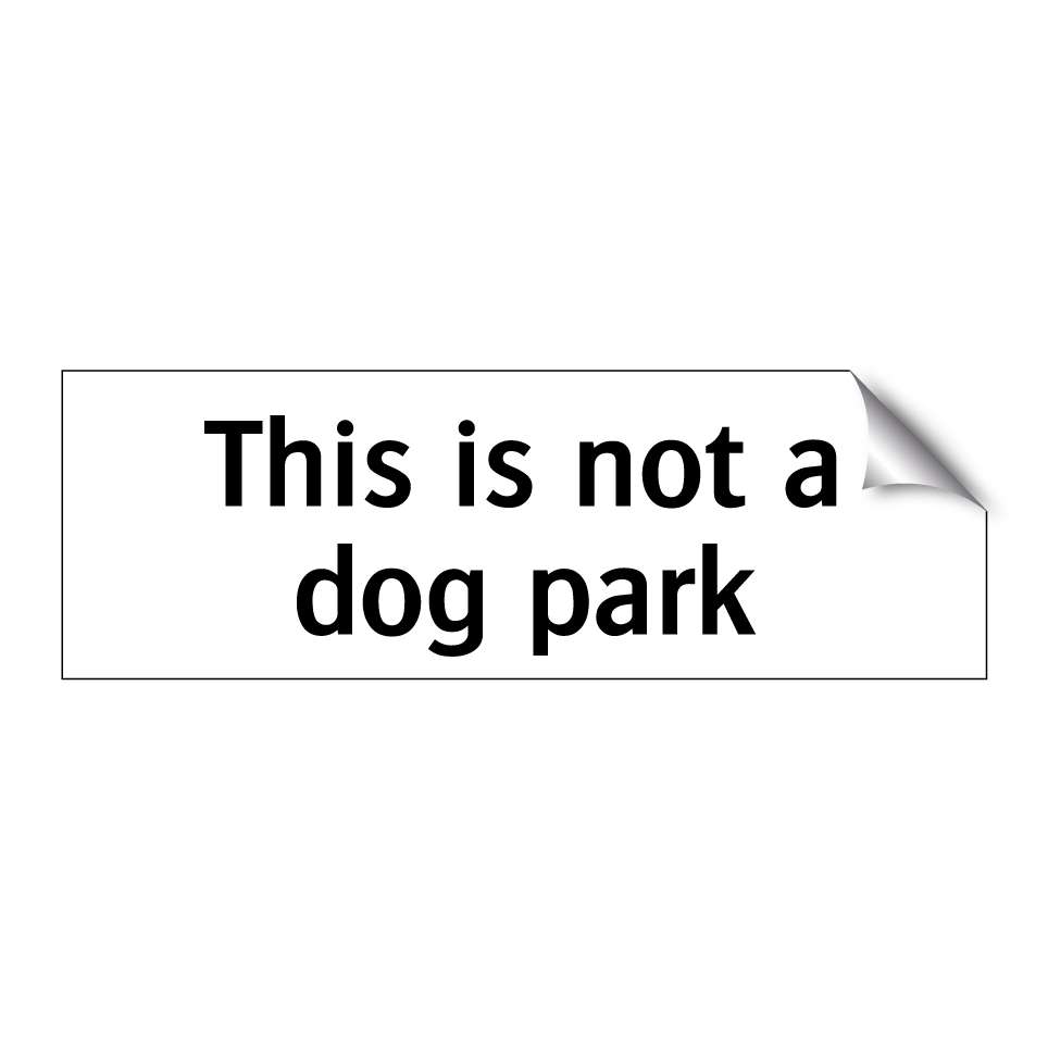 This is not a dog park