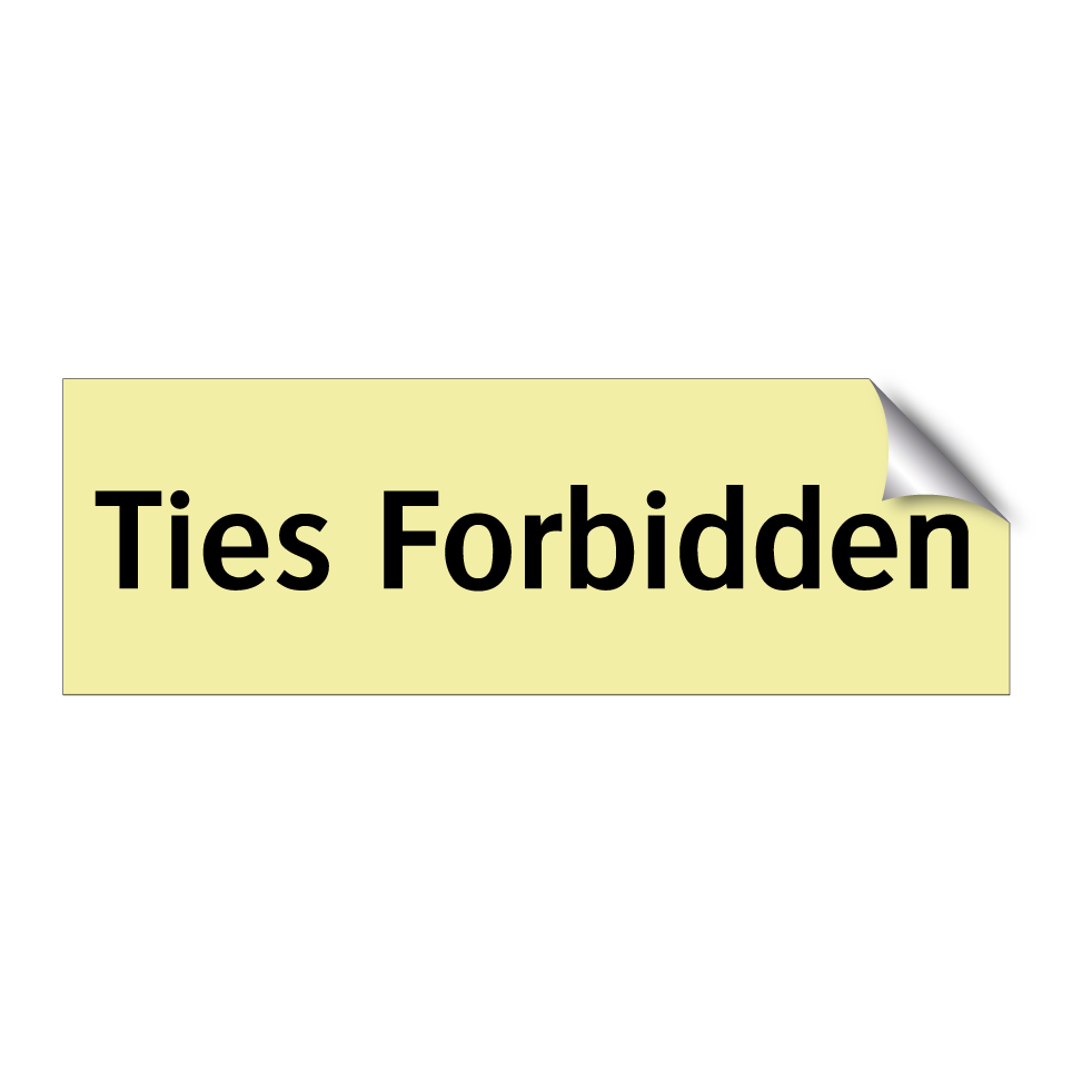Ties Forbidden