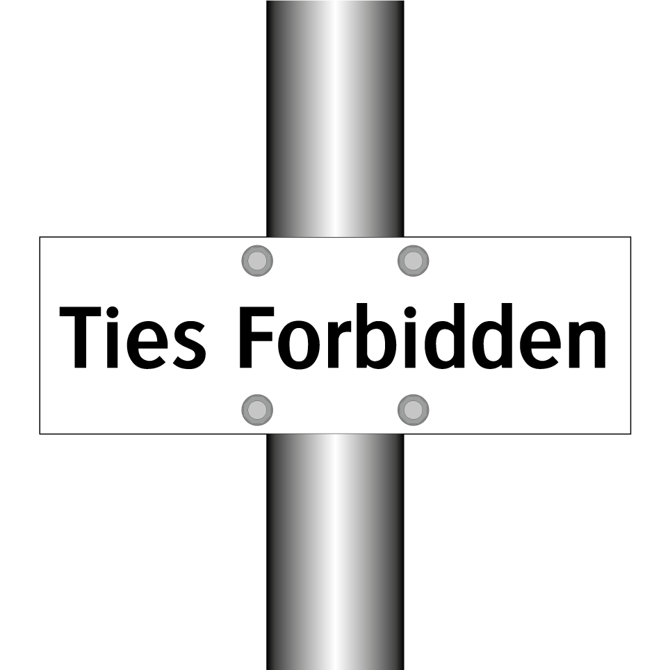Ties Forbidden