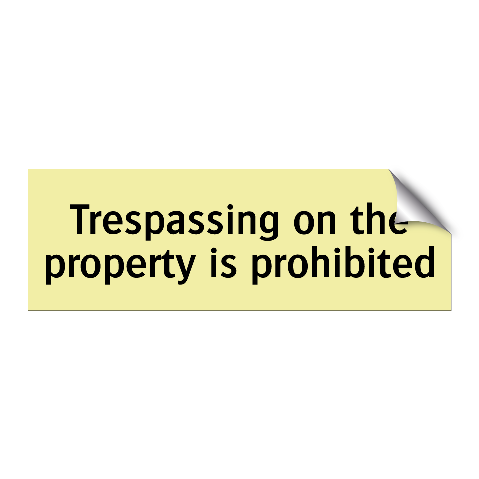 Trespassing on the property is prohibited