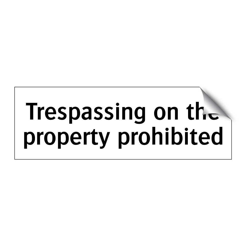 Trespassing on the property prohibited