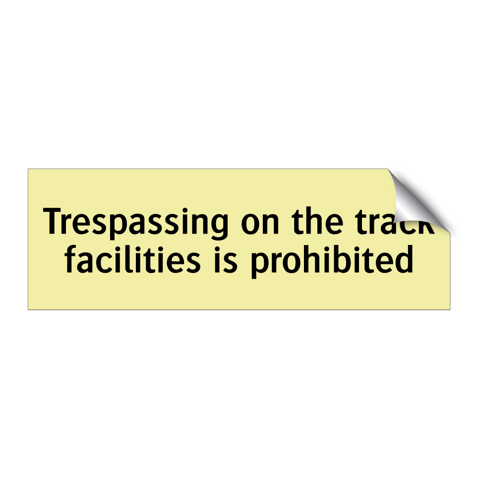 Trespassing on the track facilities is prohibited
