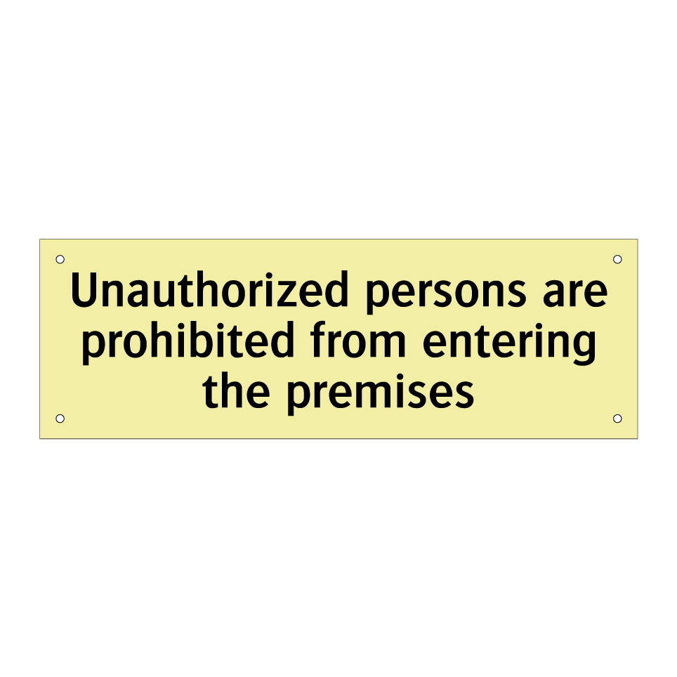 Unauthorized persons are prohibited from entering the premises