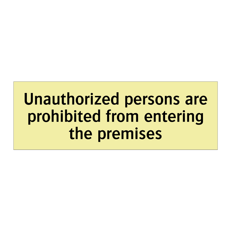 Unauthorized persons are prohibited from entering the premises